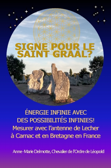 Signe pour le Saint Graal? Energie infinie avec des possibilites infinies! Mesurer avec l'antenne de Lecher a Carnac et en Bretagne en France