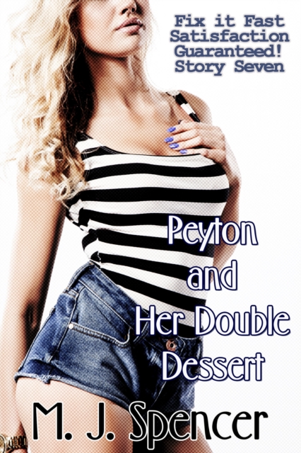 Ms. Fix-It: Peyton and Her Double Dessert