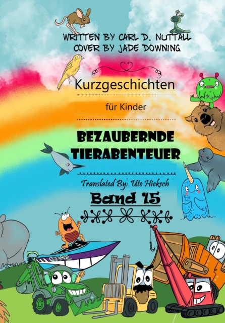 Kurzgeschichten fur Kinder: Bezaubernde Tierabenteuer - Band 15