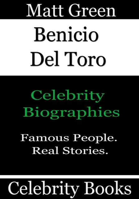 Benicio Del Toro - Celebrity Biographies