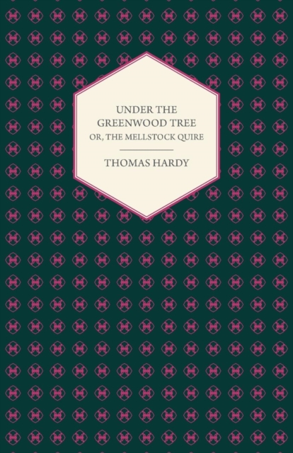 UNDER THE GREENWOOD TREE OR THE MELLSTOCK QUIRE - A RURAL PAINTING OF THE DUTCH SCHOOL