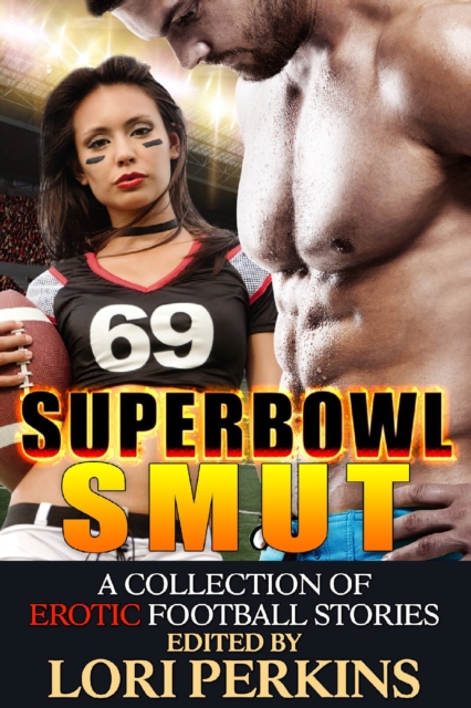 Super Bowl Smut: A Collection of Erotic Football Stories