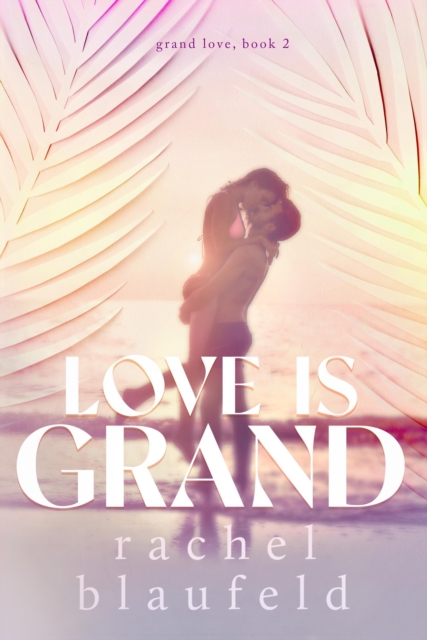 Love Is Grand