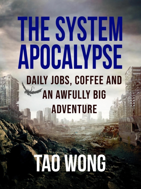 Daily Jobs, Coffee and an Awfully Big Adventure: A System Apocalypse Short Story