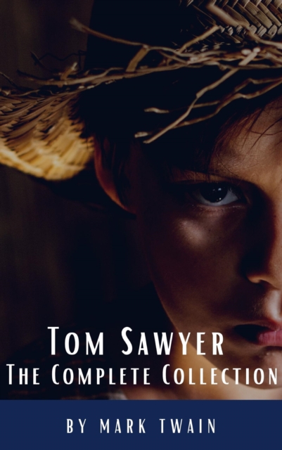 Tom Sawyer: The Complete Collection