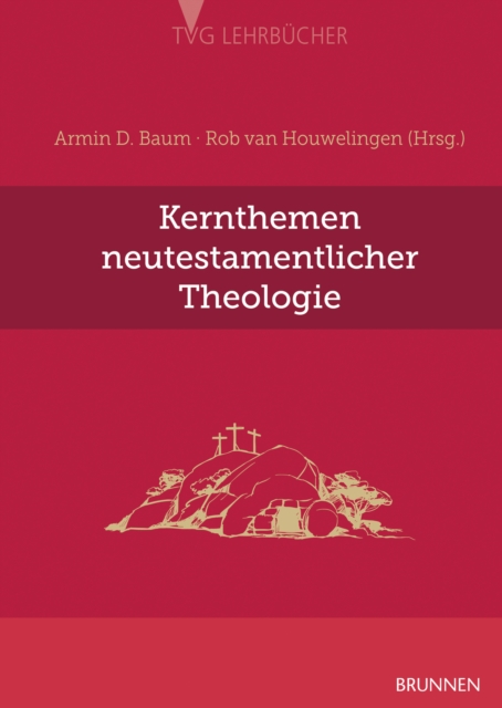 Kernthemen neutestamentlicher Theologie