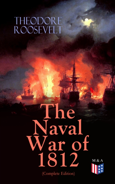 Naval War of 1812 (Complete Edition)