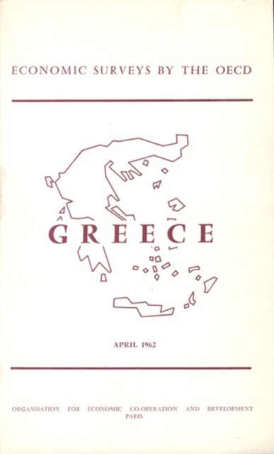 OECD Economic Surveys: Greece 1962