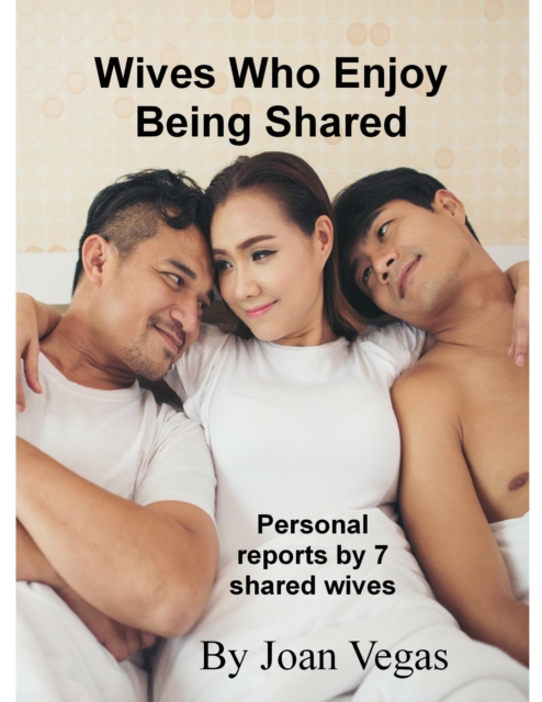 Wives Who Enjoy Being Shared