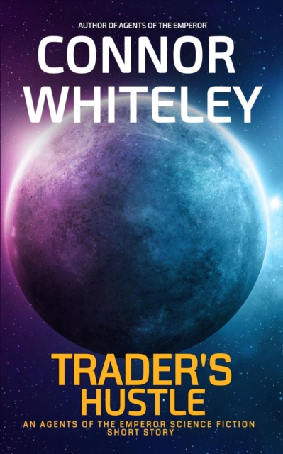Trader's Hustle: An Agents of The Emperor Science Fiction Short Story