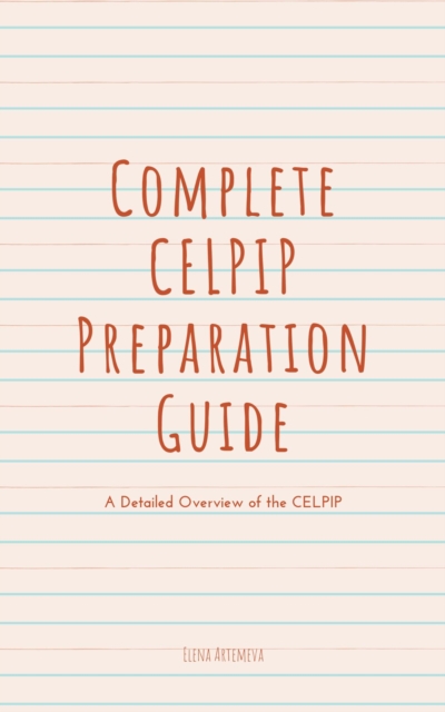 Complete CELPIP Preparation Guide: A Detailed Overview of the CELPIP
