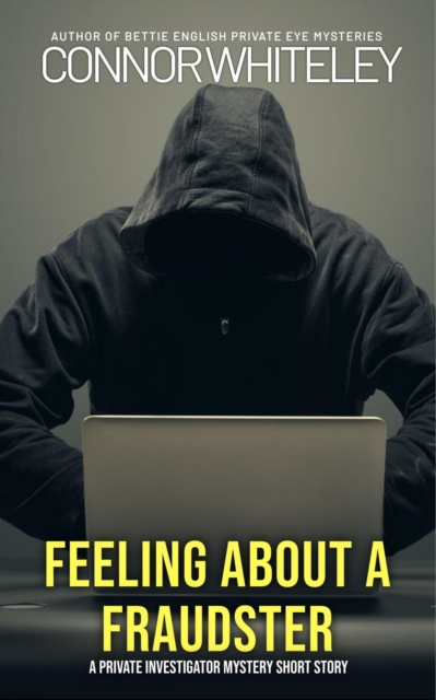 Feeling About A Fraudster: A Private Investigator Mystery Short Story