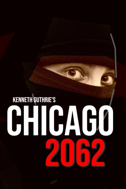 Chicago 2062: A Cyberpunk Novel