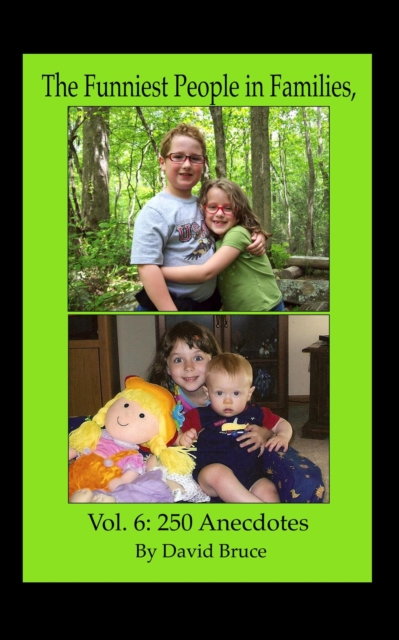 Funniest People in  Families, Volume 6: 250 Anecdotes