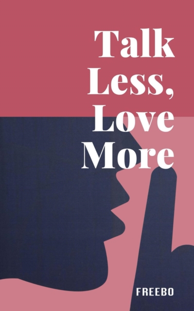Talk Less, Love More: How Silence, Listening, and Boundaries Can Strengthen Your Love