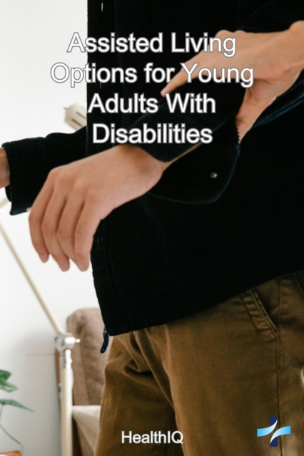 Assisted Living Options for Young Adults With Disabilities