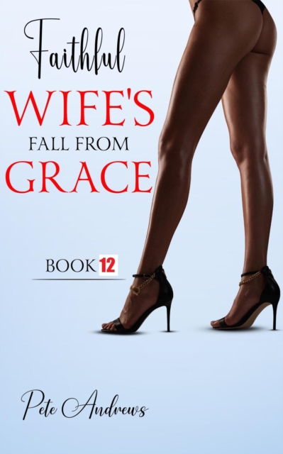 Faithful Wife's Fall From Grace Book 12