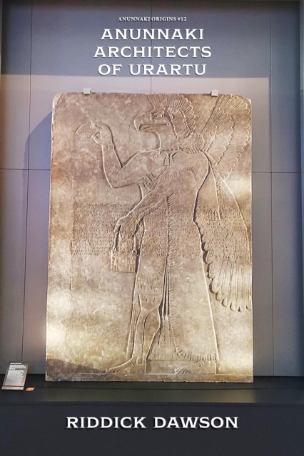 Anunnaki Architects of Urartu