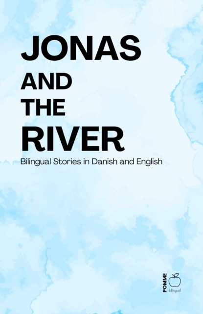 Jonas and the River: Bilingual Stories in Danish and English
