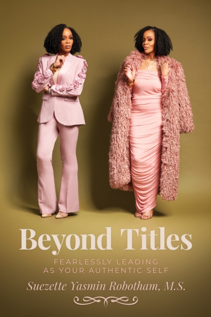 Beyond Titles: Fearlessly Leading as Your Authentic Self