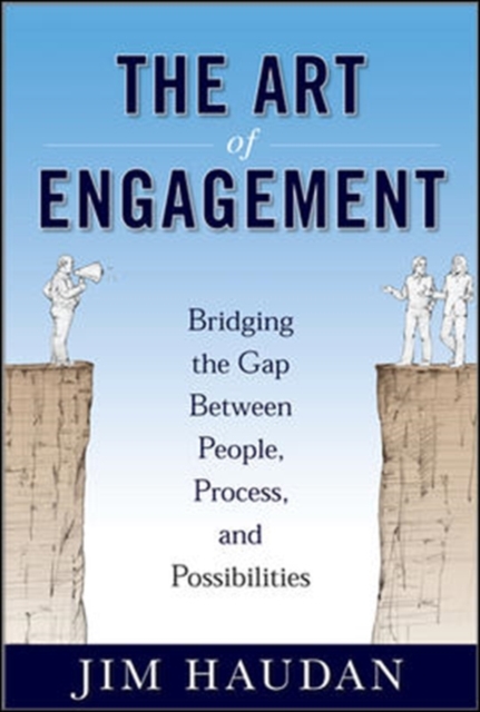 Art of Engagement: Bridging the Gap Between People and Possibilities