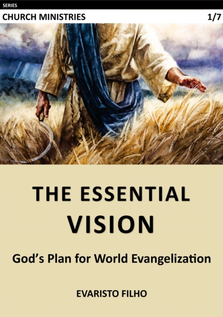 Essential Vision: God's Plan for World Evangelization