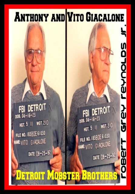 Anthony and Vito Giacalone Detroit Mobster Brothers
