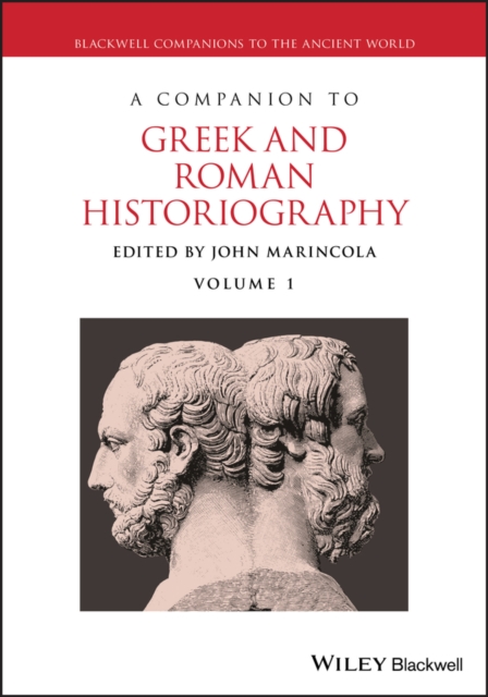 Companion to Greek and Roman Historiography