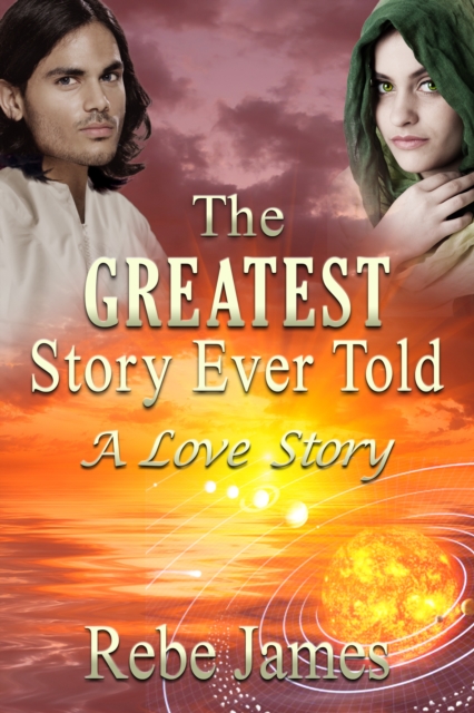 Greatest Story Ever Told: A Love Story