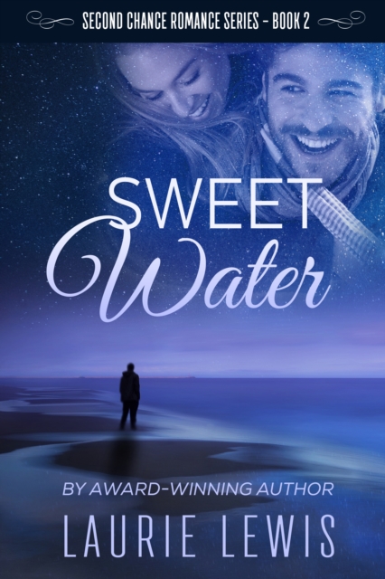 Sweet Water: A Second Chance Romance, Book 2