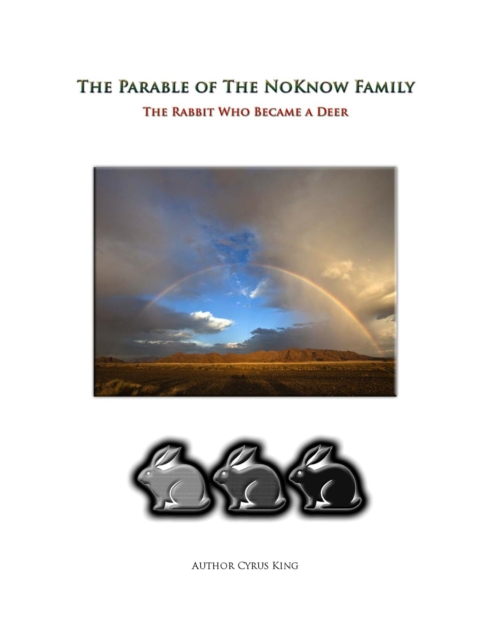 Parable of the NoKnow Family: The Rabbit Who Became a Deer