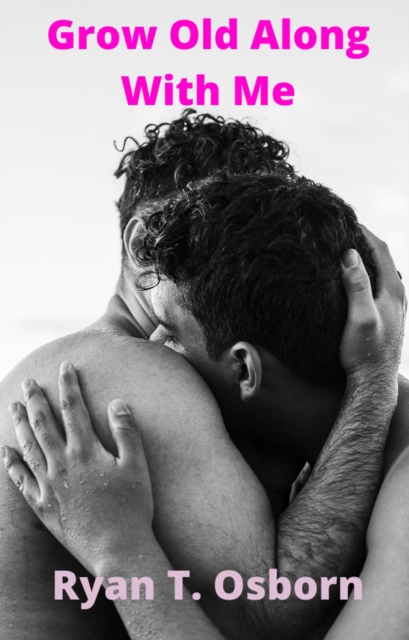 Grow Old Along With Me