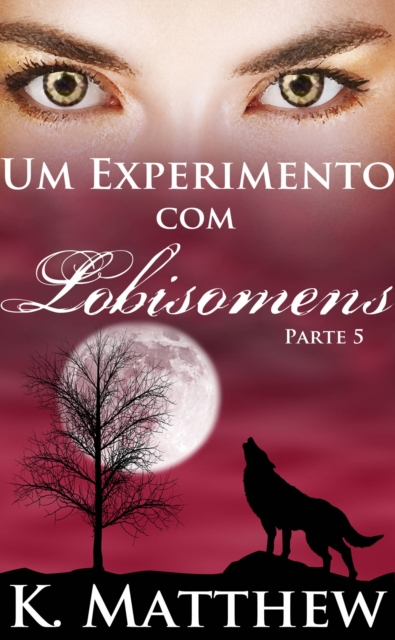 Um Experimento Com Lobisomens: Parte 5