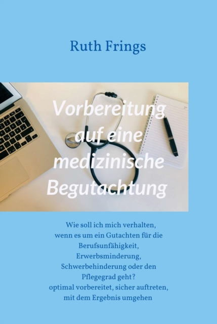 Vorbereitung auf eine medizinische Begutachtung