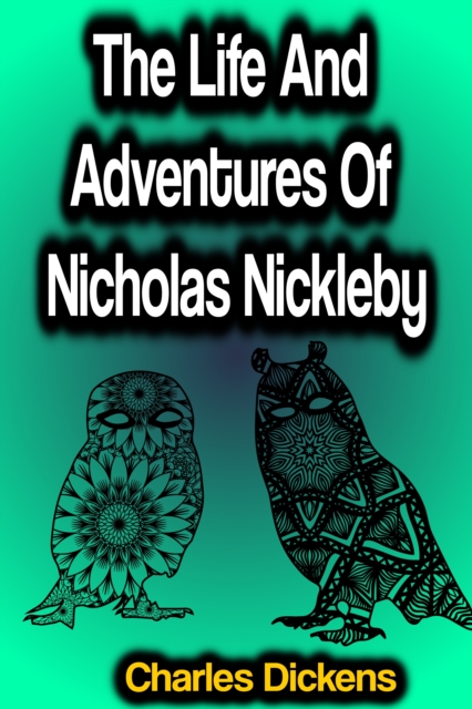 Life And Adventures Of Nicholas Nickleby