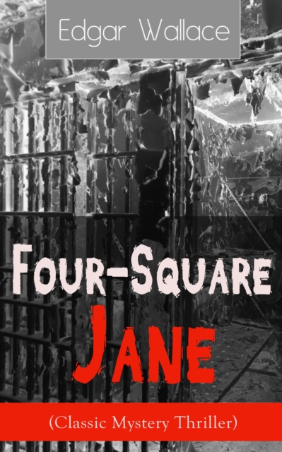 Four-Square Jane (Classic Mystery Thriller) : A British Mystery Novel