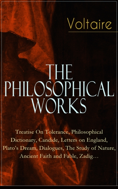 Voltaire: Essential Philosophical Works