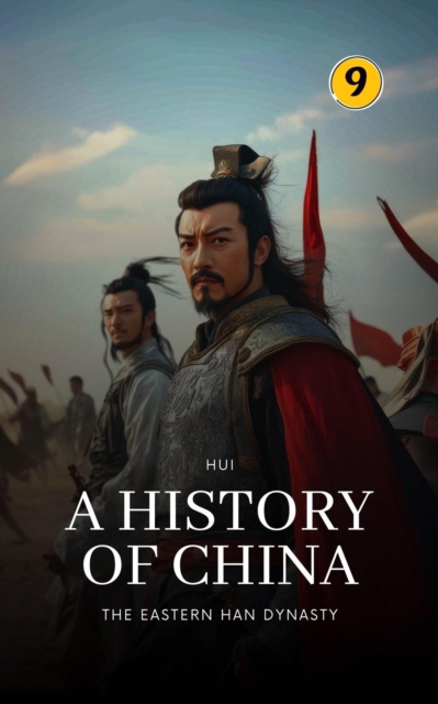 Eastern Han Dynasty: A History of China
