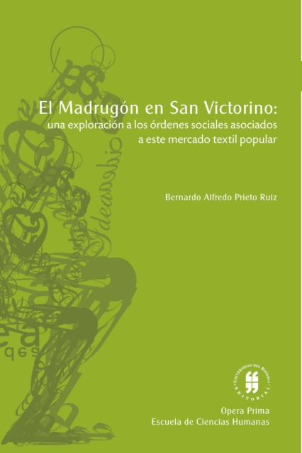 El madrugón en san victorino: una exploración a los ordenes sociales asociados a este mercado textil popular