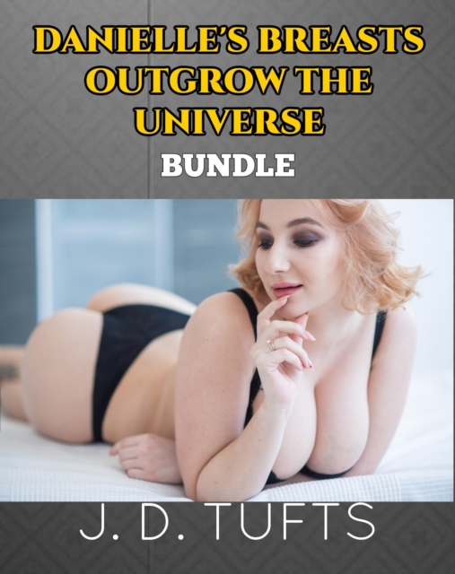 Danielle's Breasts Outgrow the Universe (Bundle) 