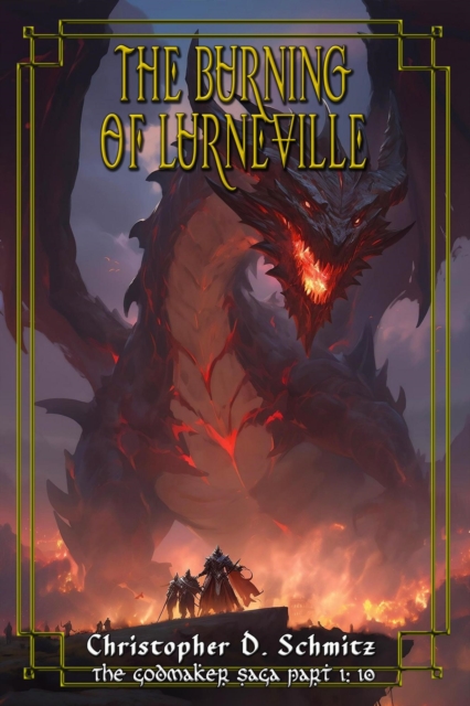 Burning of Lurneville (The Godmaker Saga pt1)