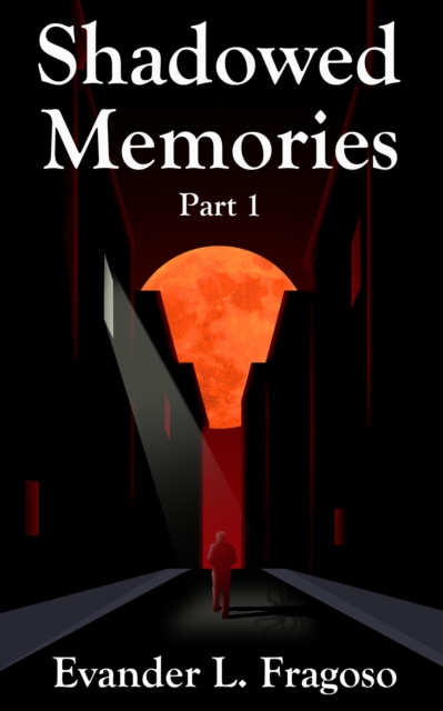 Shadowed Memories Part 1