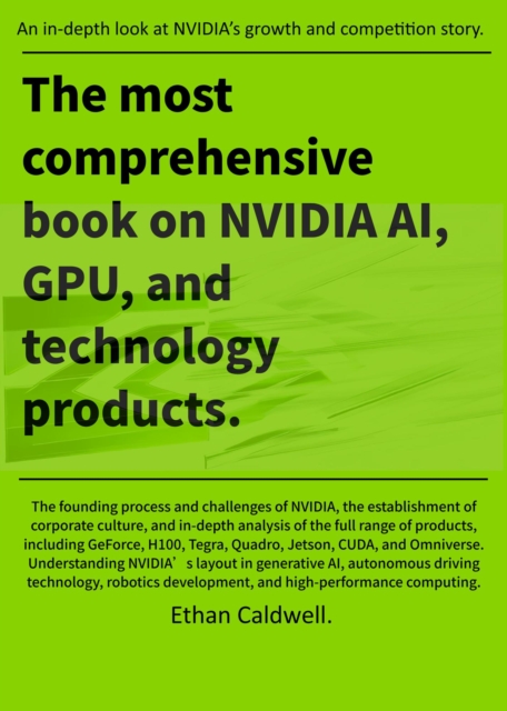 most comprehensive book on NVIDIA AI, GPU, and technology products