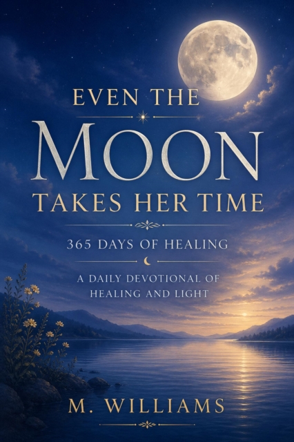 Even the Moon Takes Her Time