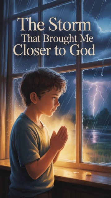 Storm That Brought Me Closer to God