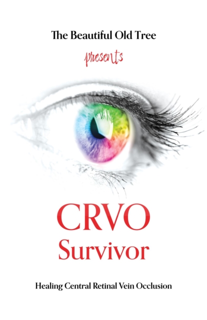 CRVO Survivor: Healing Central Retinal Vein Occlusion