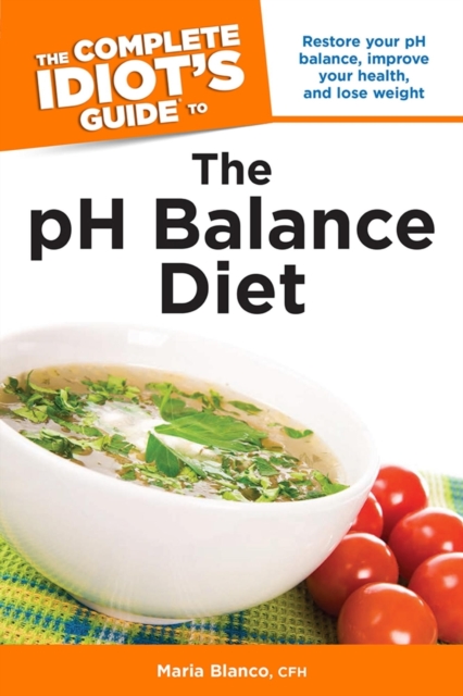 Complete Idiot's Guide to the pH Balance Diet