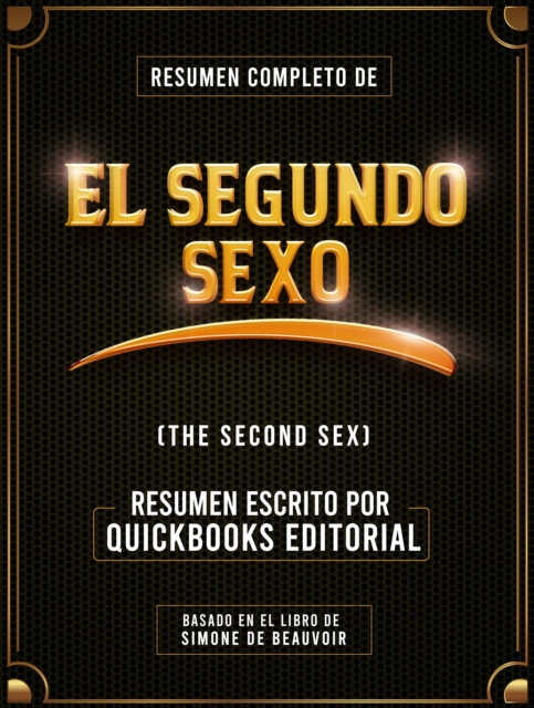 Resumen Completo De El Segundo Sexo (The Second Sex)