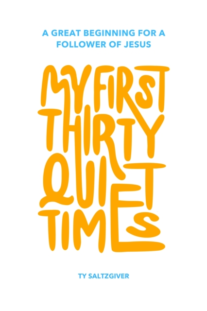 My First 30 Quiet Times