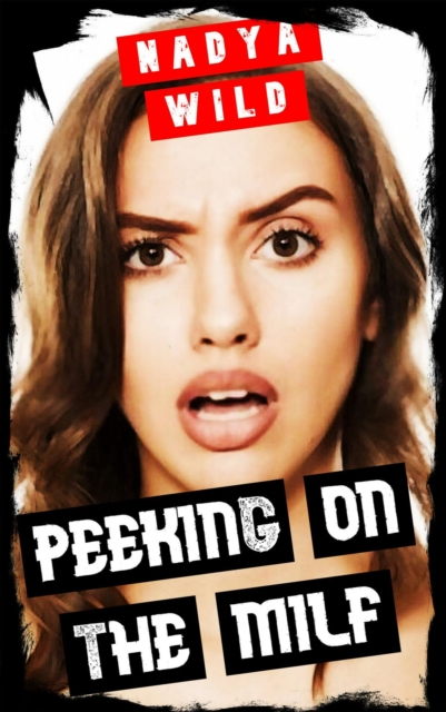 Peeking on the Milf: Caught by My Milf Neighbor!